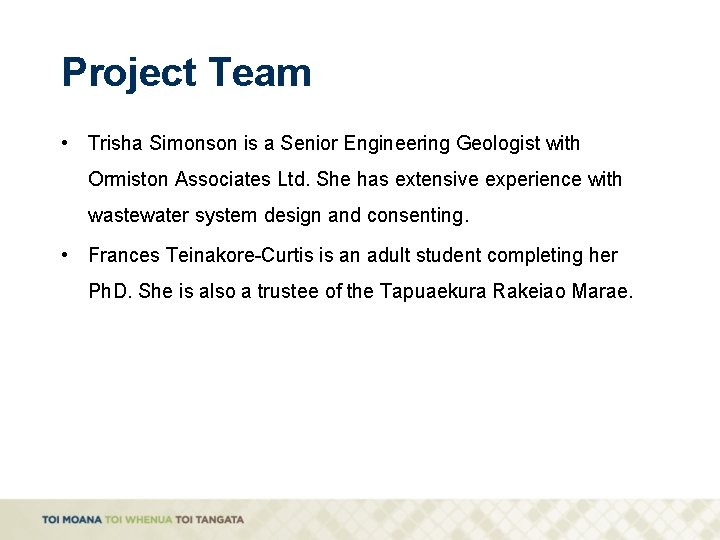 Project Team • Trisha Simonson is a Senior Engineering Geologist with Ormiston Associates Ltd.