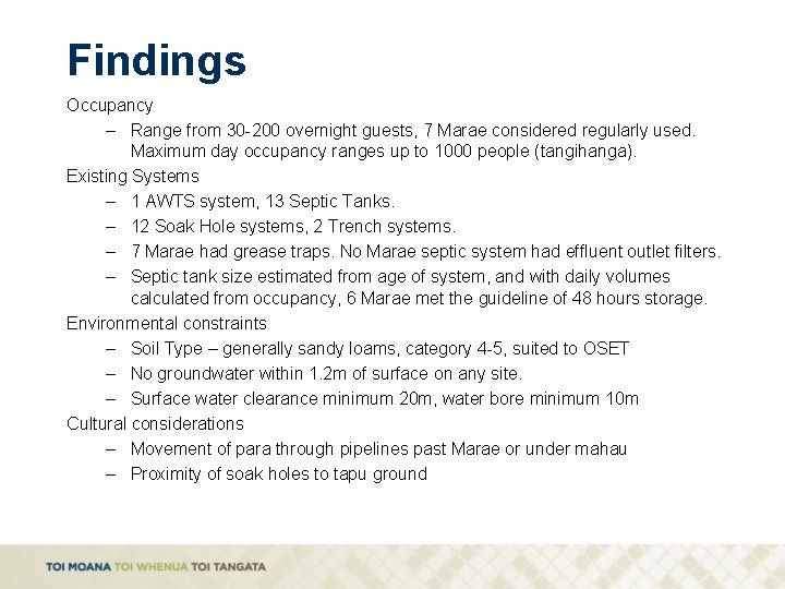 Findings Occupancy – Range from 30 -200 overnight guests, 7 Marae considered regularly used.