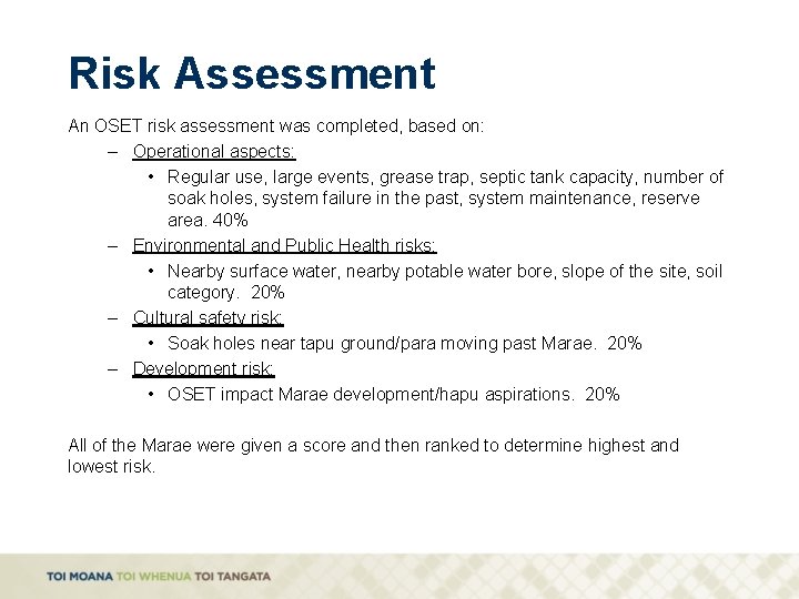 Risk Assessment An OSET risk assessment was completed, based on: – Operational aspects: •