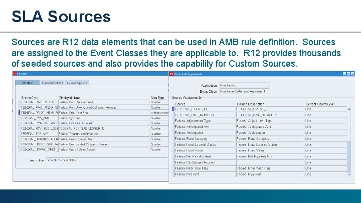 SLA Sources are R 12 data elements that can be used in AMB rule
