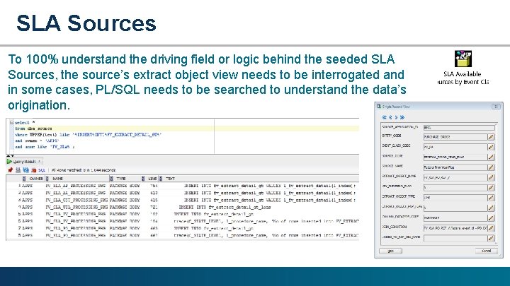 SLA Sources To 100% understand the driving field or logic behind the seeded SLA