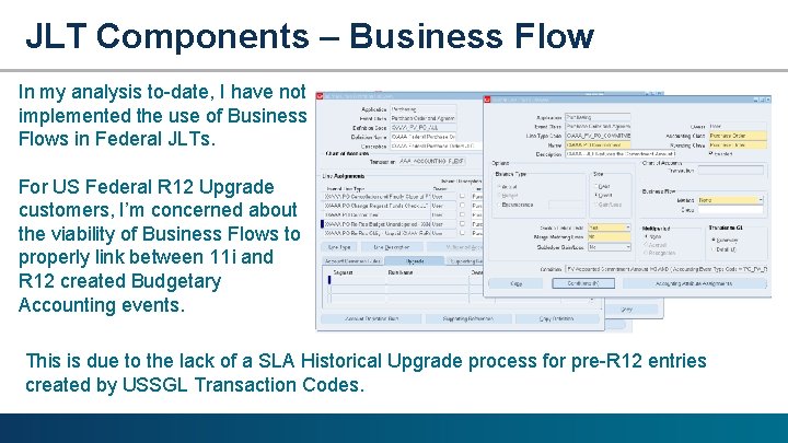 JLT Components – Business Flow In my analysis to-date, I have not implemented the