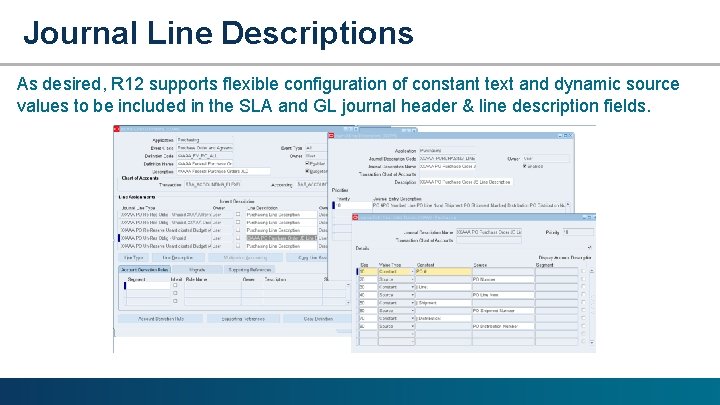 Journal Line Descriptions As desired, R 12 supports flexible configuration of constant text and