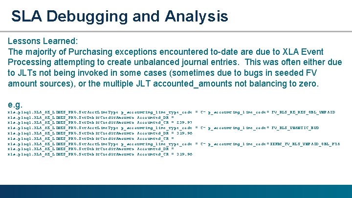 SLA Debugging and Analysis Lessons Learned: The majority of Purchasing exceptions encountered to-date are