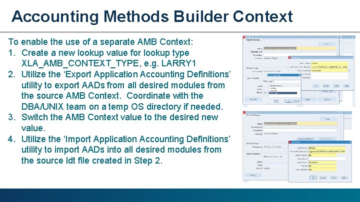 Accounting Methods Builder Context To enable the use of a separate AMB Context: 1.