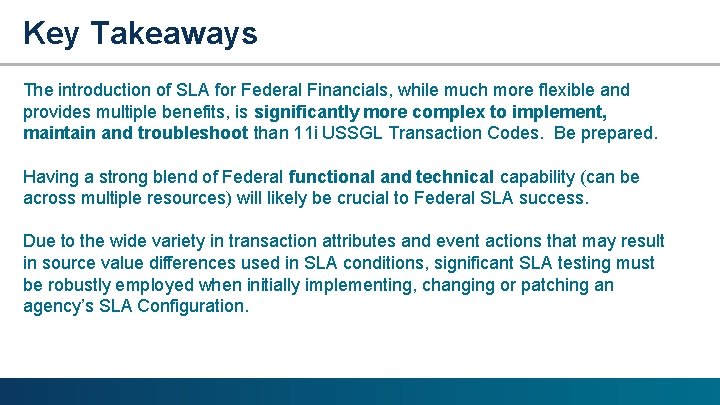 Key Takeaways The introduction of SLA for Federal Financials, while much more flexible and