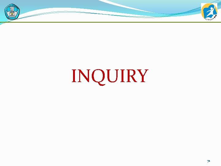 INQUIRY 71 