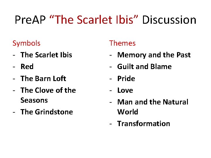 Pre. AP “The Scarlet Ibis” Discussion Symbols - The Scarlet Ibis - Red -