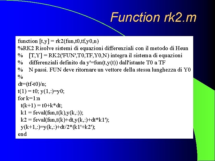 Function rk 2. m function [t, y] = rk 2(fun, t 0, tf, y