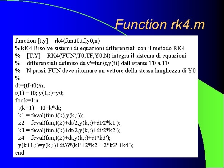 Function rk 4. m function [t, y] = rk 4(fun, t 0, tf, y