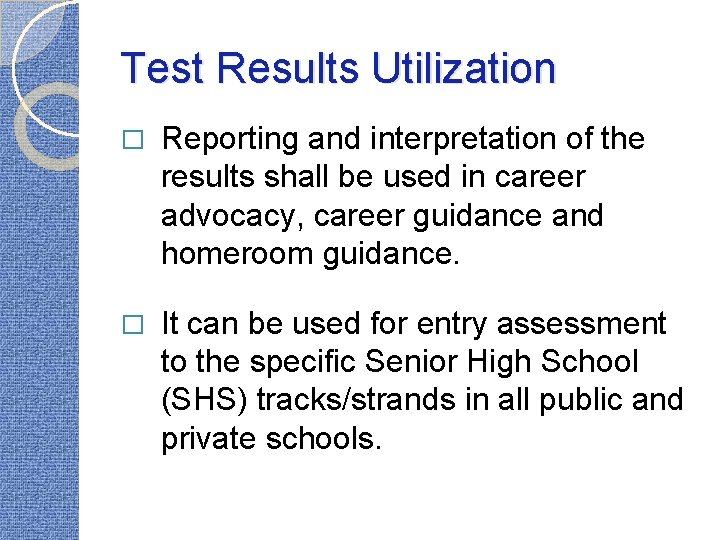 Test Results Utilization � Reporting and interpretation of the results shall be used in