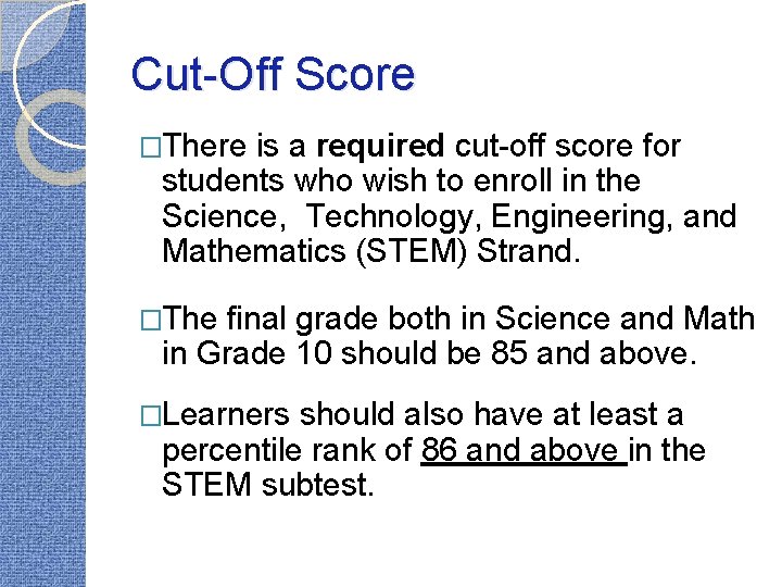 Cut-Off Score �There is a required cut-off score for students who wish to enroll