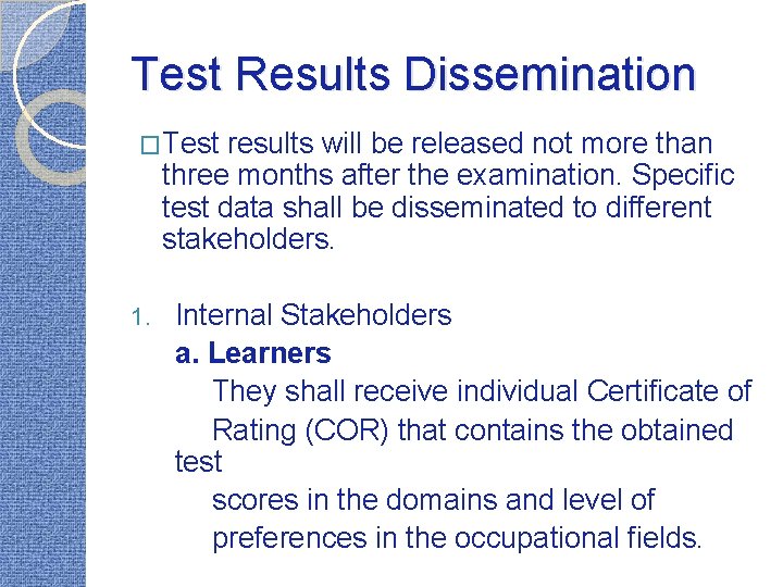 Test Results Dissemination �Test results will be released not more than three months after