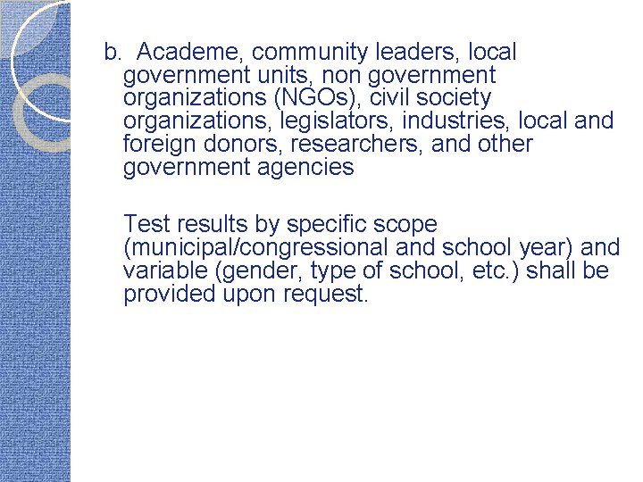 b. Academe, community leaders, local government units, non government organizations (NGOs), civil society organizations,