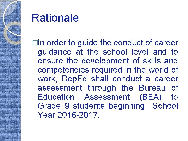 Rationale �In order to guide the conduct of career guidance at the school level