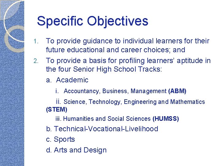 Specific Objectives 1. 2. To provide guidance to individual learners for their future educational