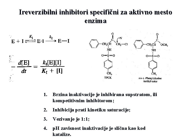 Ireverzibilni inhibitori specifični za aktivno mesto enzima 1. Brzina inaktivacije je inhibirana supstratom, ili