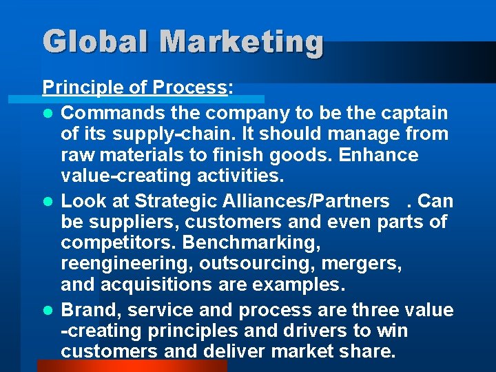 Global Marketing Principle of Process: l Commands the company to be the captain of