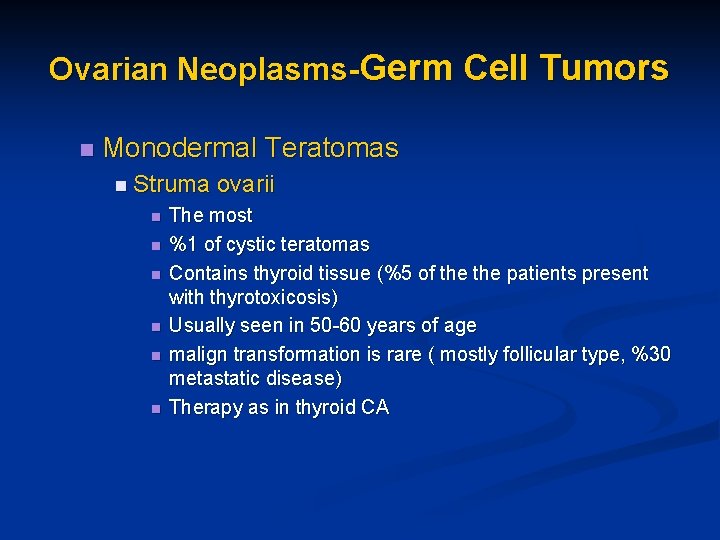 Ovarian Neoplasms-Germ Cell Tumors n Monodermal Teratomas n Struma n n n ovarii The