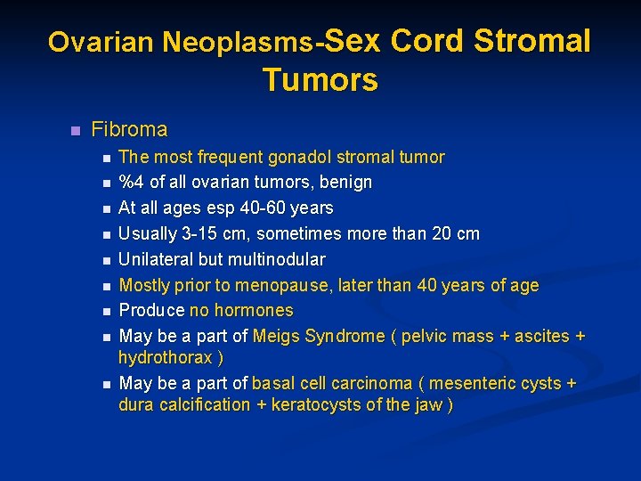 Ovarian Neoplasms-Sex Cord Stromal Tumors n Fibroma n n n n n The most