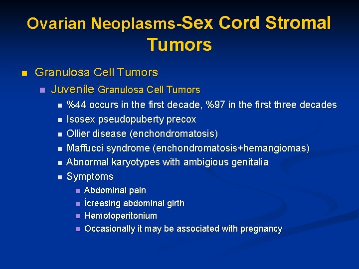 Ovarian Neoplasms-Sex Cord Stromal Tumors n Granulosa Cell Tumors n Juvenile Granulosa Cell Tumors