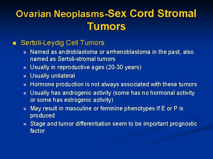Ovarian Neoplasms-Sex Cord Stromal Tumors n Sertoli-Leydig Cell Tumors n n n n Named