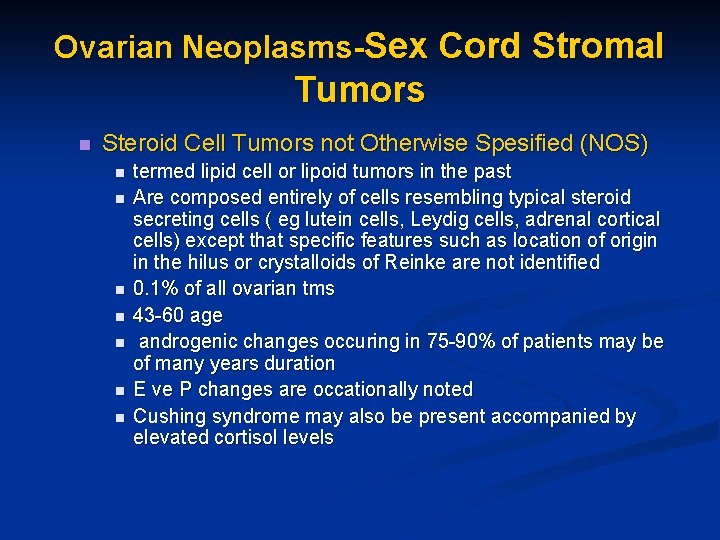 Ovarian Neoplasms-Sex Cord Stromal Tumors n Steroid Cell Tumors not Otherwise Spesified (NOS) n
