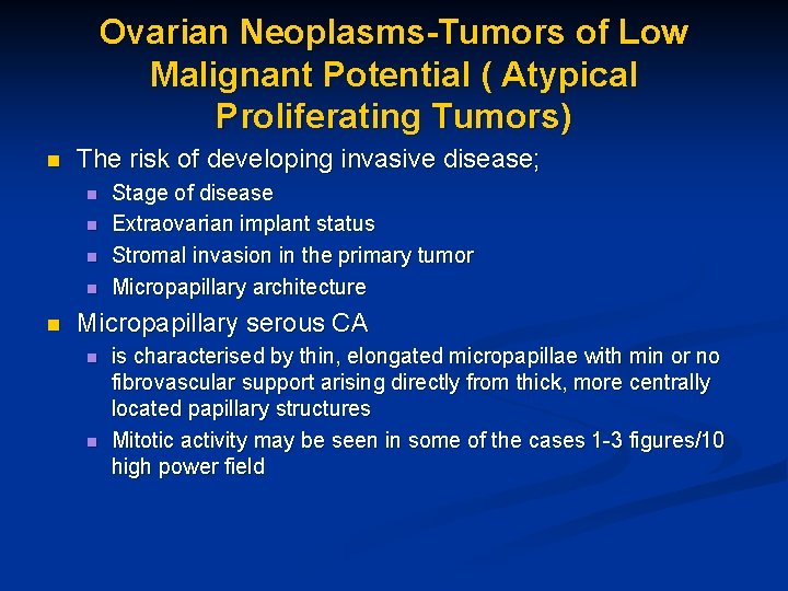 Ovarian Neoplasms-Tumors of Low Malignant Potential ( Atypical Proliferating Tumors) n The risk of
