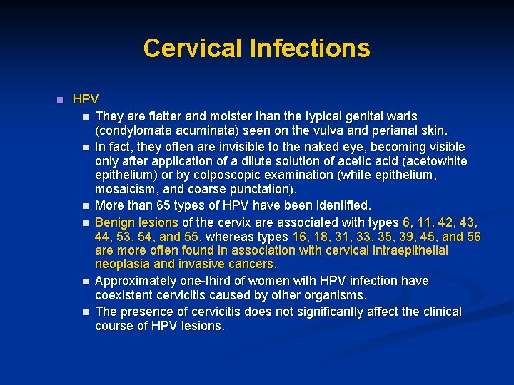 Cervical Infections n HPV n They are flatter and moister than the typical genital