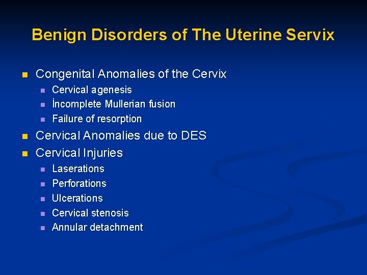 Benign Disorders of The Uterine Servix n Congenital Anomalies of the Cervix n n