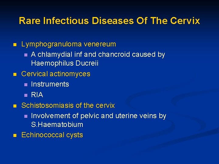 Rare Infectious Diseases Of The Cervix n n Lymphogranuloma venereum n A chlamydial inf