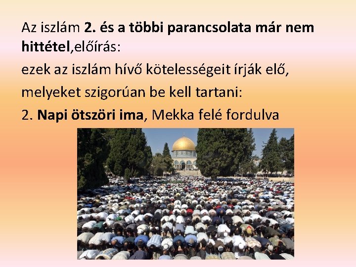 Az iszlám 2. és a többi parancsolata már nem hittétel, előírás: ezek az iszlám Az iszlám 2. és a többi parancsolata már nem hittétel, előírás: ezek az iszlám