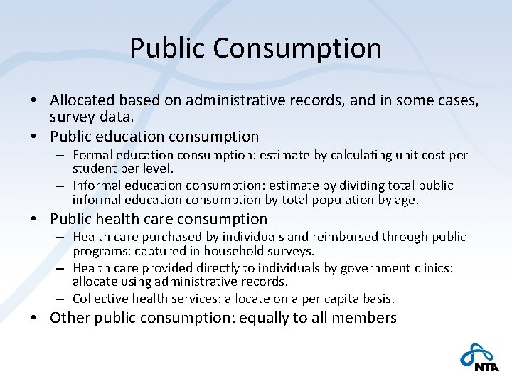 Public Consumption • Allocated based on administrative records, and in some cases, survey data.