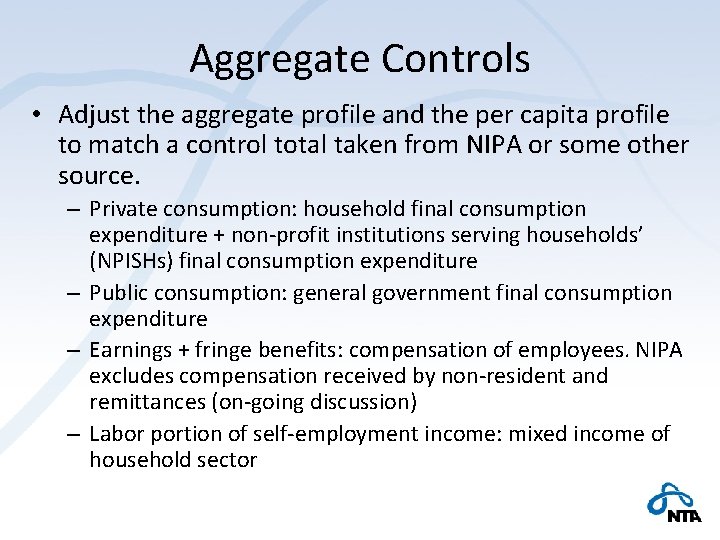 Aggregate Controls • Adjust the aggregate profile and the per capita profile to match