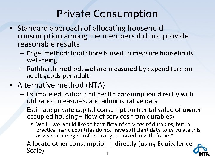 Private Consumption • Standard approach of allocating household consumption among the members did not