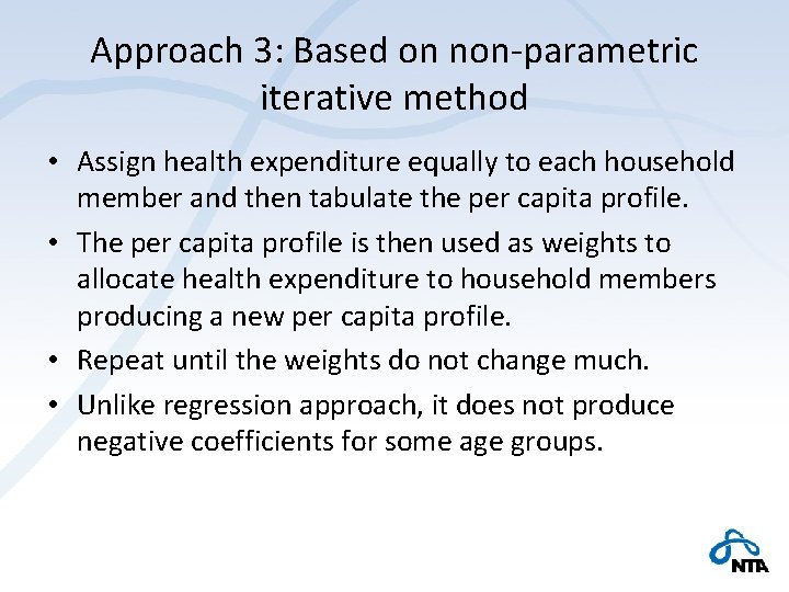 Approach 3: Based on non-parametric iterative method • Assign health expenditure equally to each