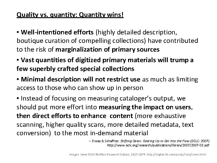 Quality vs. quantity: Quantity wins! • Well-intentioned efforts (highly detailed description, boutique curation of