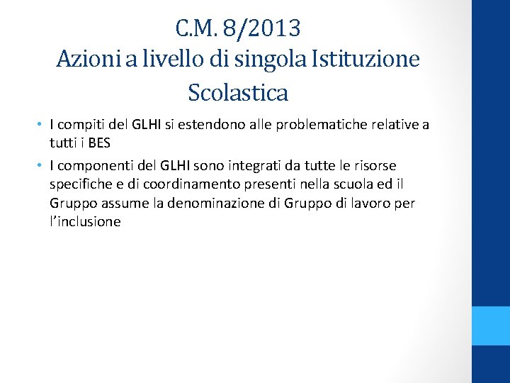 C. M. 8/2013 Azioni a livello di singola Istituzione Scolastica • I compiti del