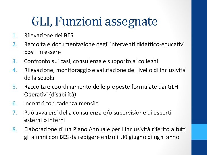 GLI, Funzioni assegnate 1. 2. 3. 4. 5. 6. 7. 8. Rilevazione dei BES