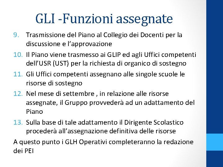 GLI -Funzioni assegnate 9. Trasmissione del Piano al Collegio dei Docenti per la discussione