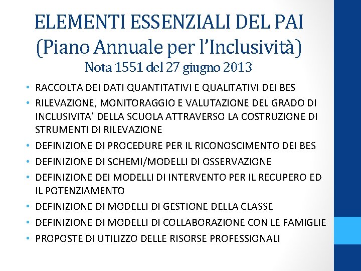 ELEMENTI ESSENZIALI DEL PAI (Piano Annuale per l’Inclusività) Nota 1551 del 27 giugno 2013