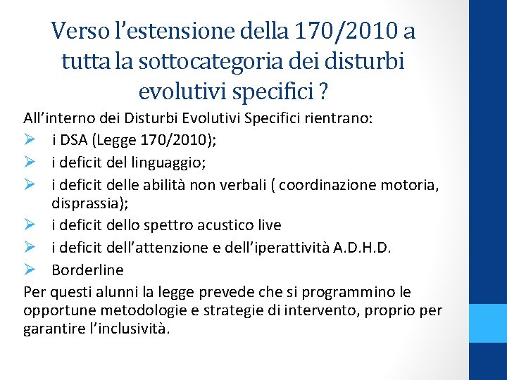 Verso l’estensione della 170/2010 a tutta la sottocategoria dei disturbi evolutivi specifici ? All’interno