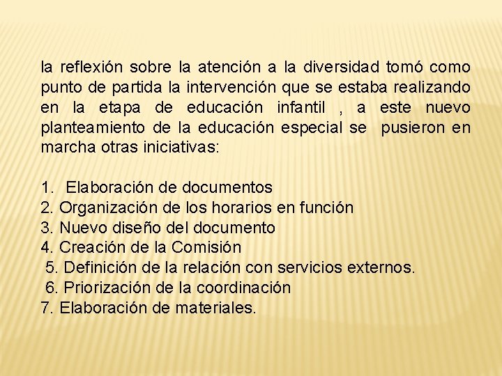 la reflexión sobre la atención a la diversidad tomó como punto de partida la