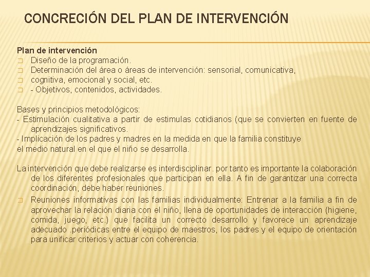 CONCRECIÓN DEL PLAN DE INTERVENCIÓN Plan de intervención � Diseño de la programación. �