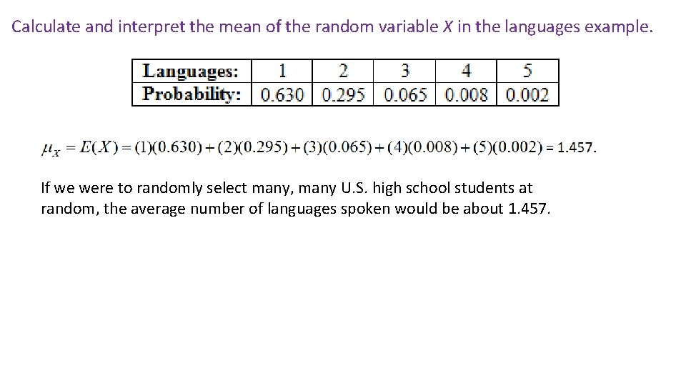 Calculate and interpret the mean of the random variable X in the languages example. Calculate and interpret the mean of the random variable X in the languages example.