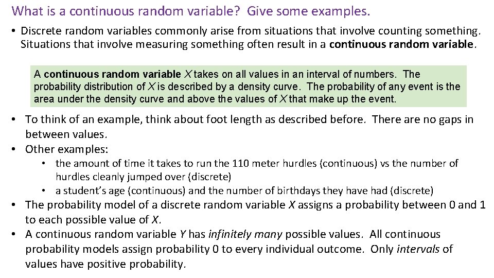 What is a continuous random variable? Give some examples. • Discrete random variables commonly