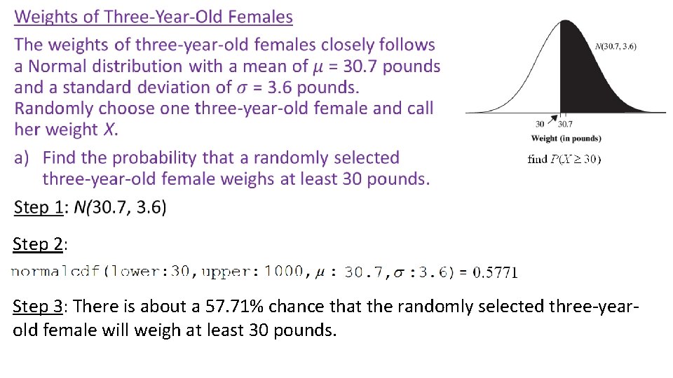  • Step 2: Step 3: There is about a 57. 71% chance that