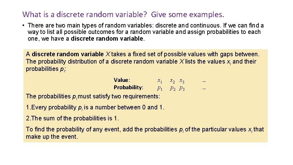 What is a discrete random variable? Give some examples. • There are two main