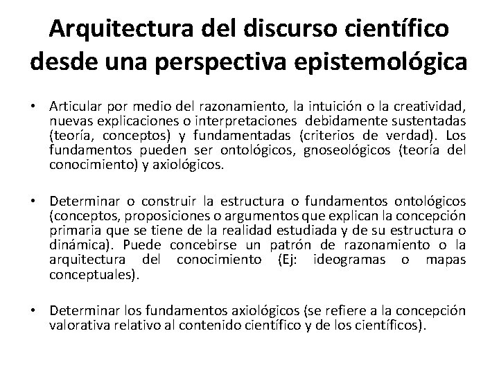 Arquitectura del discurso científico desde una perspectiva epistemológica • Articular por medio del razonamiento,