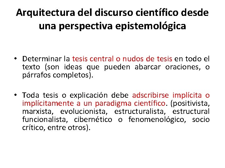 Arquitectura del discurso científico desde una perspectiva epistemológica • Determinar la tesis central o